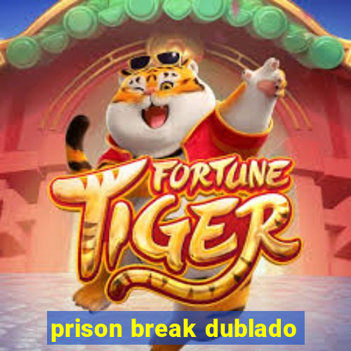 prison break dublado